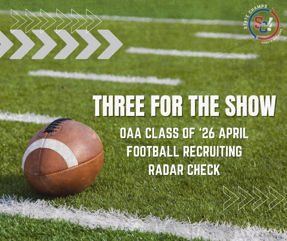 Three For The Show — OAA Class of ’26 April Football Recruiting Radar Check