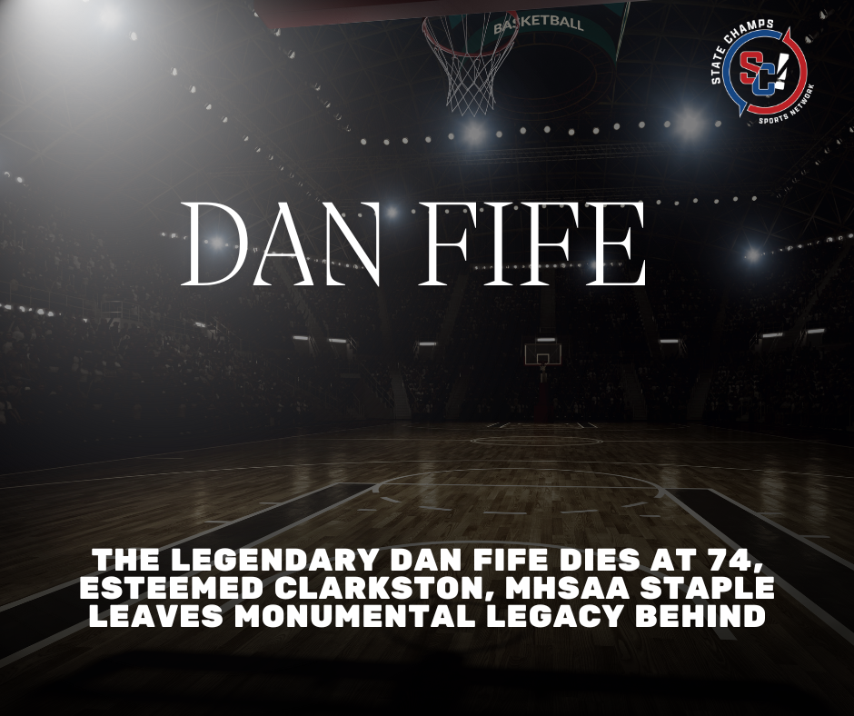The Legendary Dan Fife Dies At 74, Esteemed Clarkston, MHSAA Staple Leaves Monumental Legacy Behind
